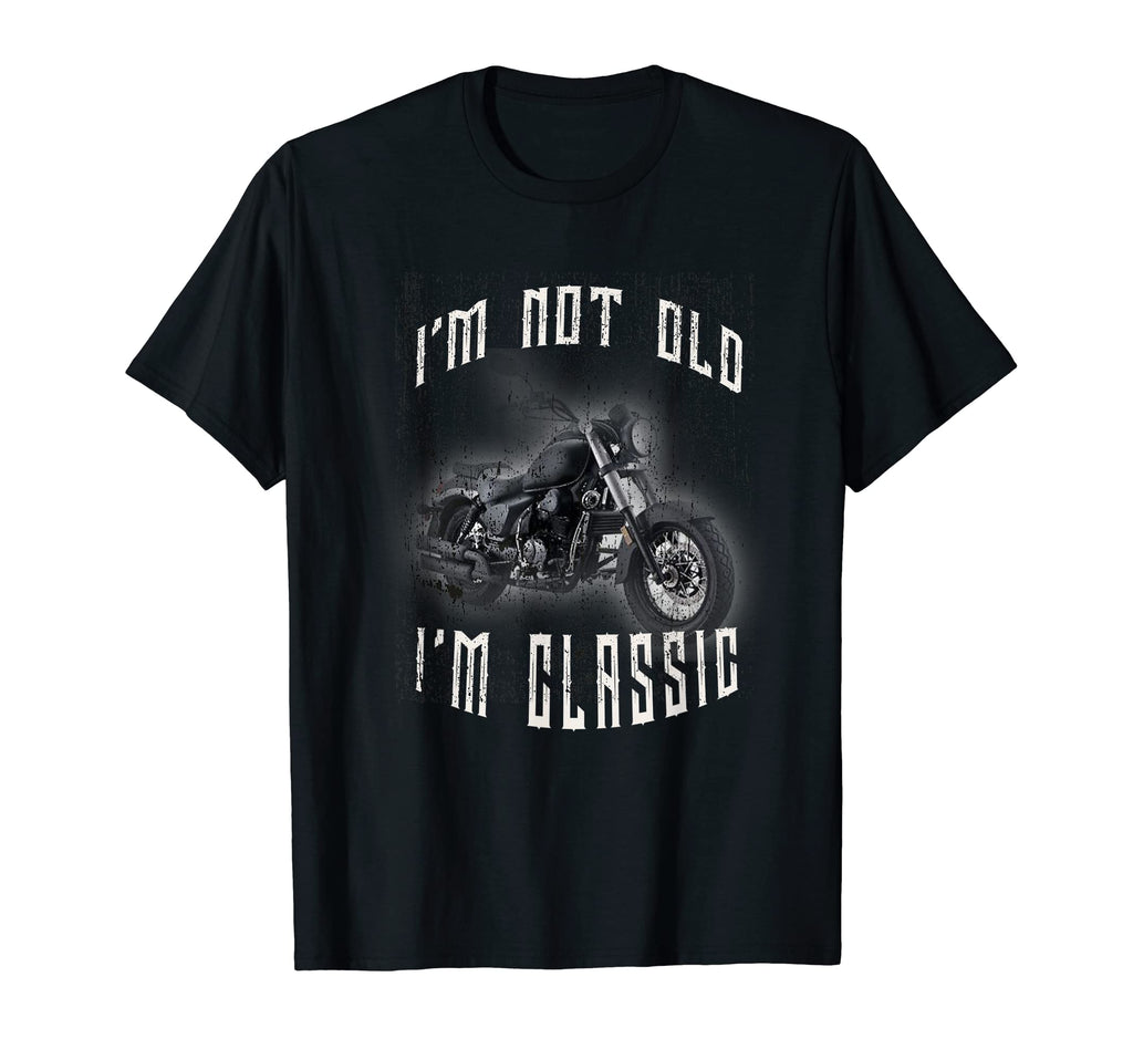 Im Not Old Im Motorcycle Biker T-Shirt - Aesthetic Graphic Men Women - T-Shirt, Sweatshirt, Hoodie