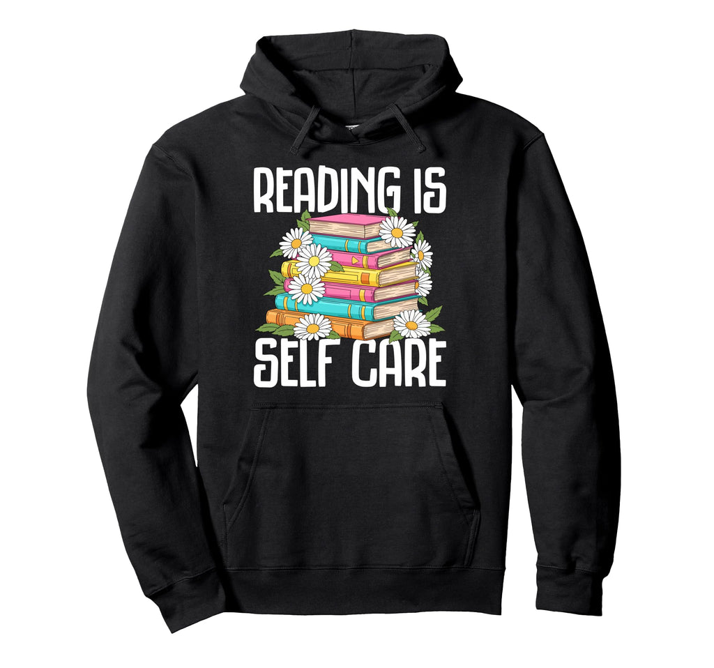 Reading Is Self Care Book Lover Hoodie - Unique Graphic for Adults - T-Shirt, Sweatshirt, Hoodie