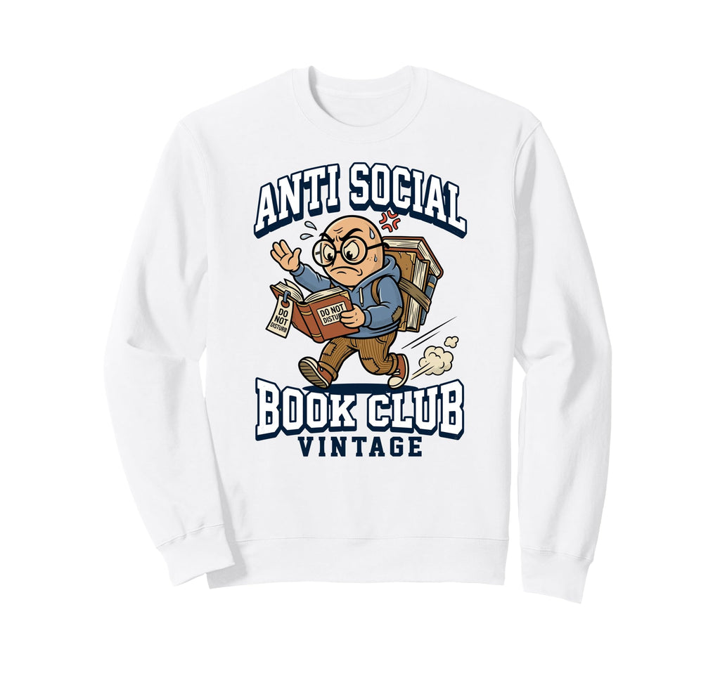 Anti Social Book Club Funny Do Not Sweatshirt - Custom Art Print Unisex - T-Shirt, Sweatshirt, Hoodie