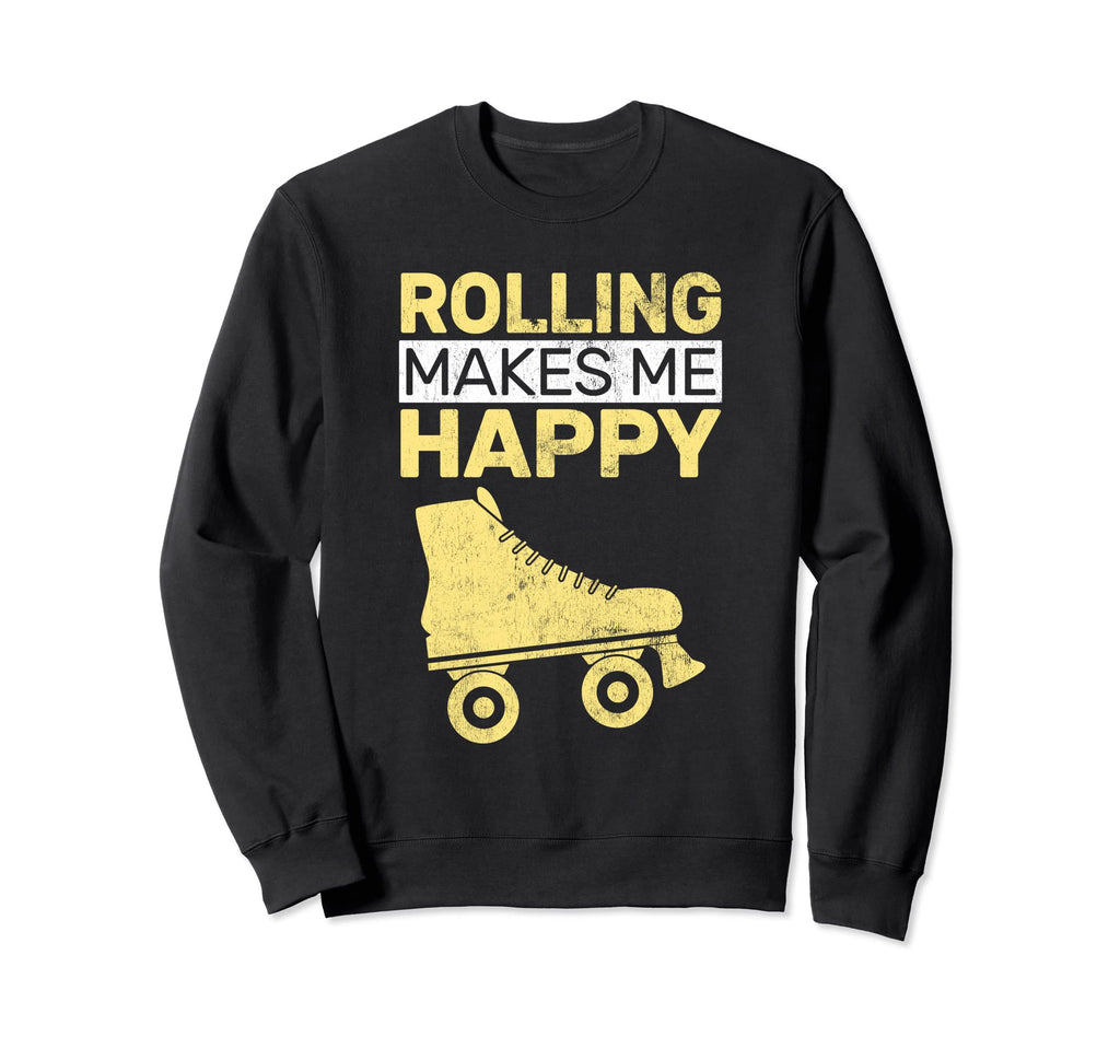 Rolling Makes Me Happy Roller Sweatshirt - Aesthetic Graphic Men Women - T-Shirt, Sweatshirt, Hoodie