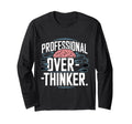 Professional Overthinker T-Shirt - Minimalist Print Men Women - T-Shirt, Sweatshirt, Hoodie