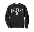Belfast Northern Ireland St Sweatshirt - Casual Everyday Wear Men Women - T-Shirt, Sweatshirt, Hoodie