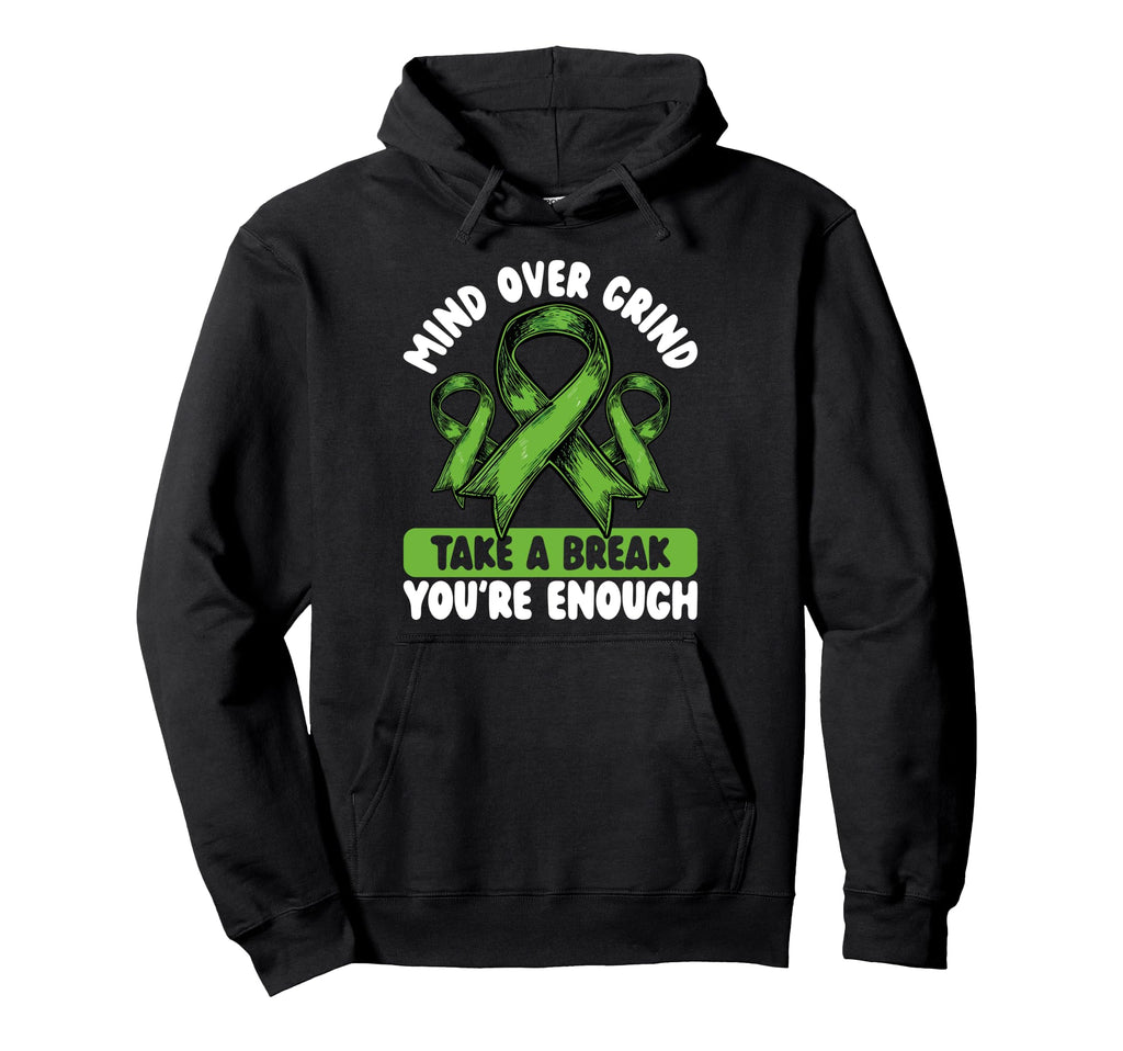 Mind Over Grind Take Break Youre Enough Hoodie - Graphic Print for Adults - T-Shirt, Sweatshirt, Hoodie