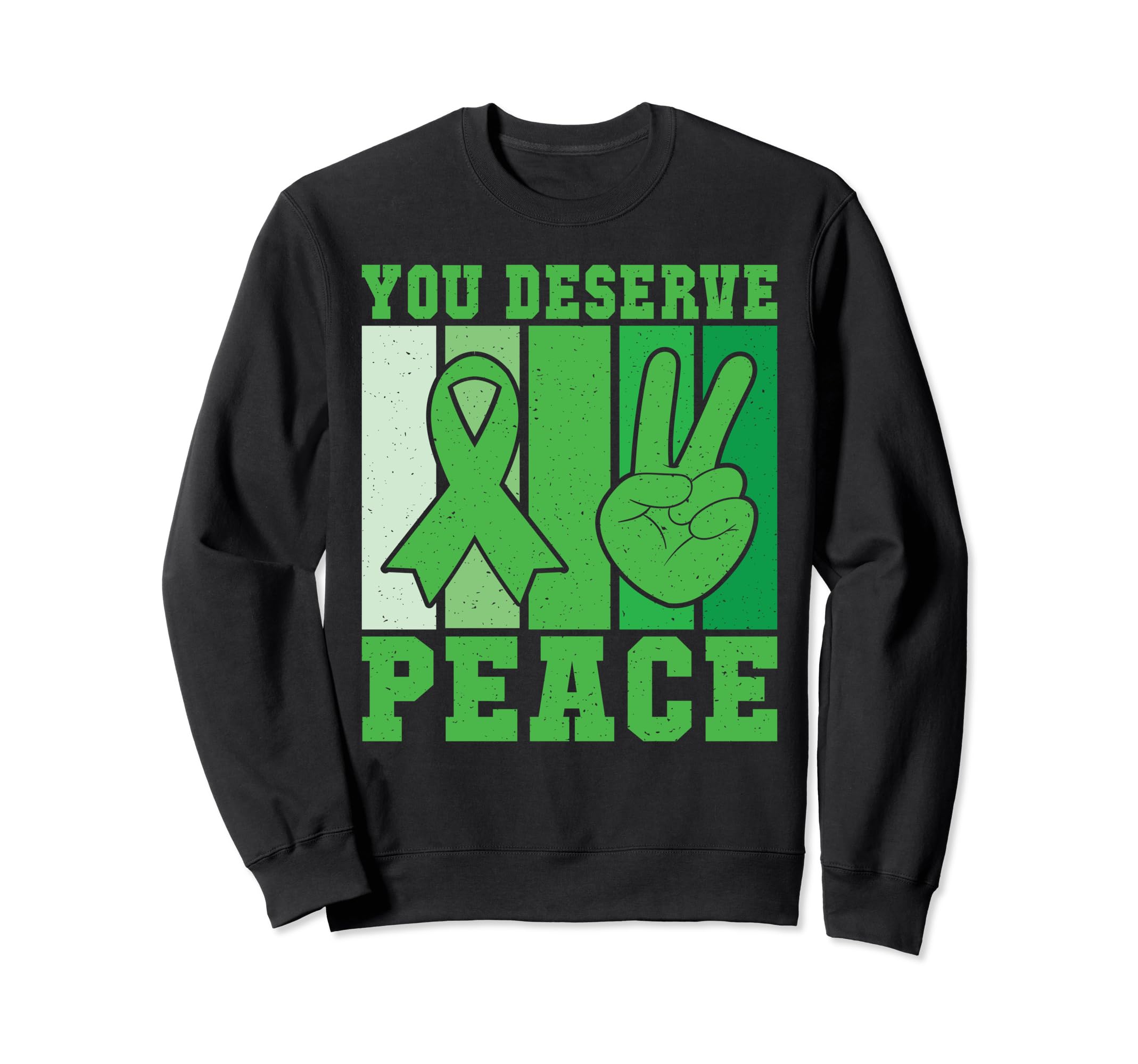You Deserve Peace Mental Health Sweatshirt - Casual Everyday Wear Unisex - T-Shirt, Sweatshirt, Hoodie