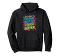 Drink Water Stay Hydrated While You Suffer Hoodie - Graphic Print Unisex - T-Shirt, Sweatshirt, Hoodie