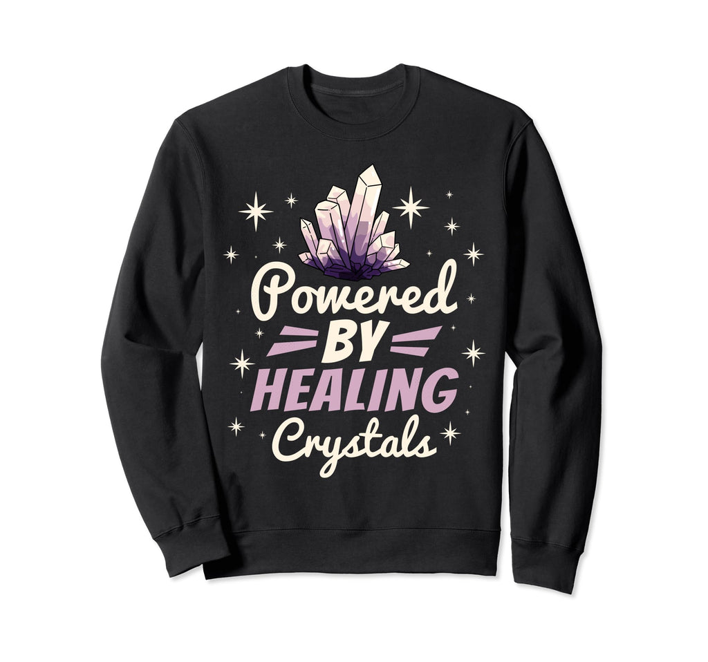 Powered Healing Crystals Gemstone Sweatshirt - Streetwear Style for Adults - T-Shirt, Sweatshirt, Hoodie