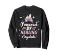 Powered Healing Crystals Gemstone Sweatshirt - Streetwear Style for Adults - T-Shirt, Sweatshirt, Hoodie