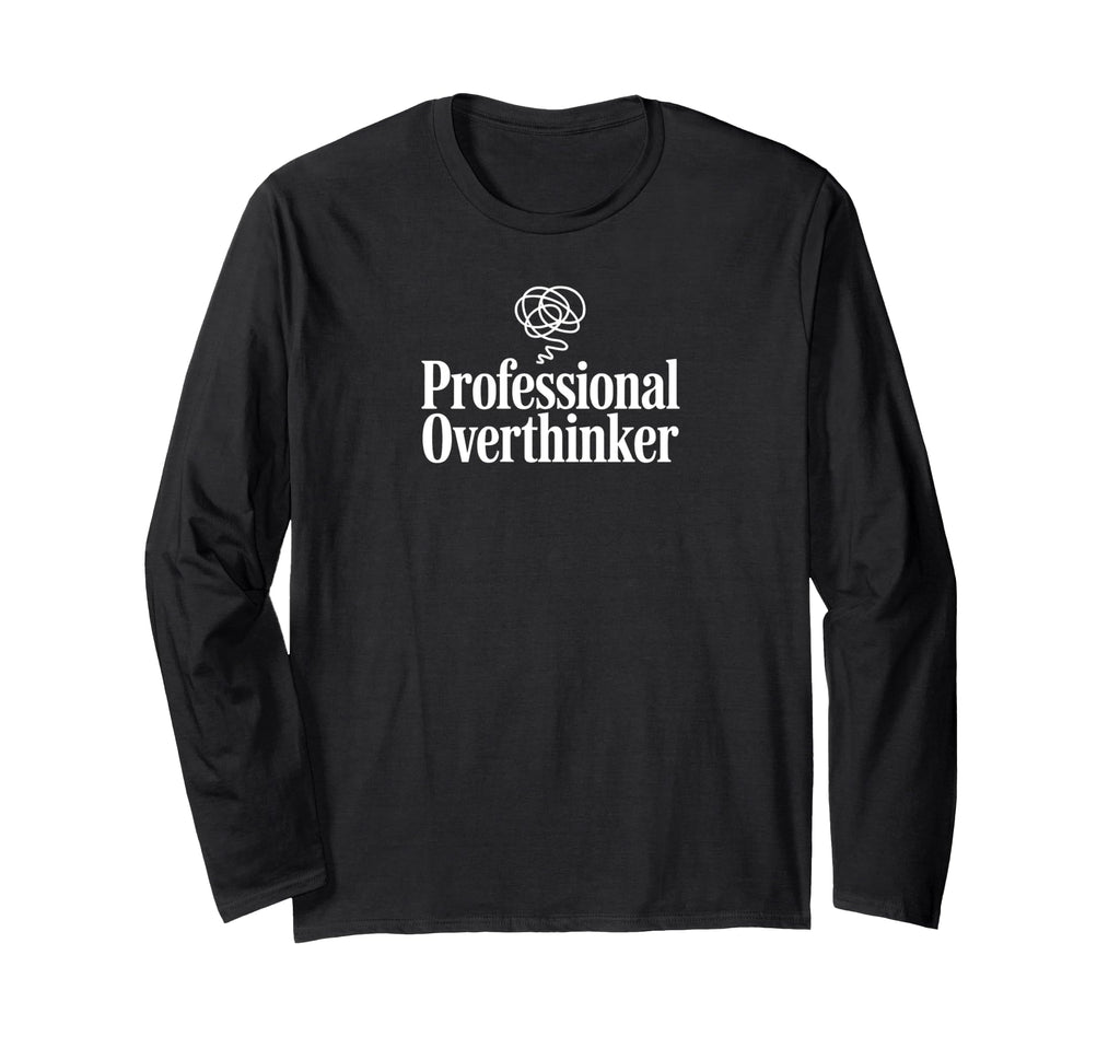 Professional Overthinker Funny Introvert T-Shirt - Custom Art Print Unisex - T-Shirt, Sweatshirt, Hoodie