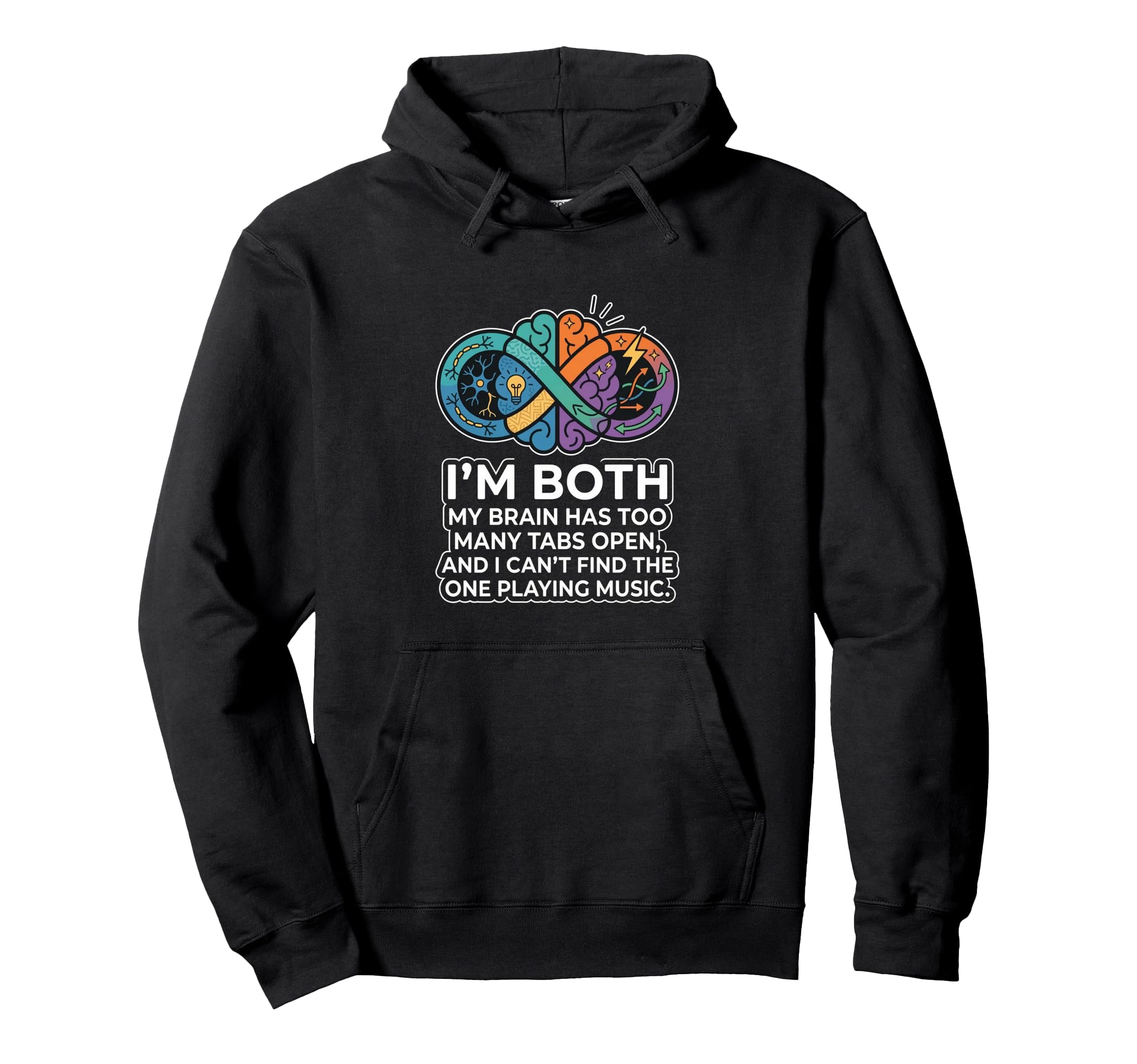 Audhd Neurodivergent Funny Too Many Hoodie - Fun Novelty Design for Adults - T-Shirt, Sweatshirt, Hoodie