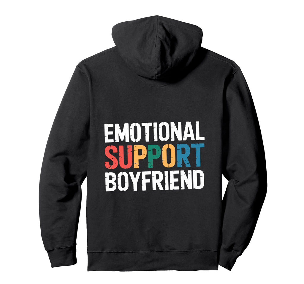 Emotional Support Boyfriend Do Not Pet Hoodie - Novelty Apparel for Adults - T-Shirt, Sweatshirt, Hoodie