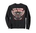 Motorcycle Biker Less Talking Sweatshirt - Casual Everyday Wear for Adults - T-Shirt, Sweatshirt, Hoodie