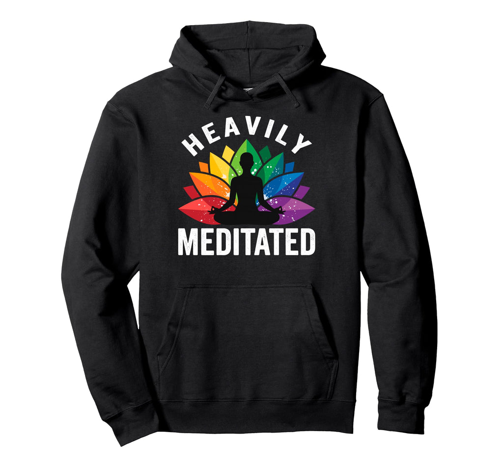 Heavily Meditated Yoga Namaste Hoodie - Fun Novelty Design Men Women - T-Shirt, Sweatshirt, Hoodie