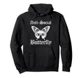 Funny Anti Social Butterfly Introvert Hoodie - Streetwear Style Men Women - T-Shirt, Sweatshirt, Hoodie