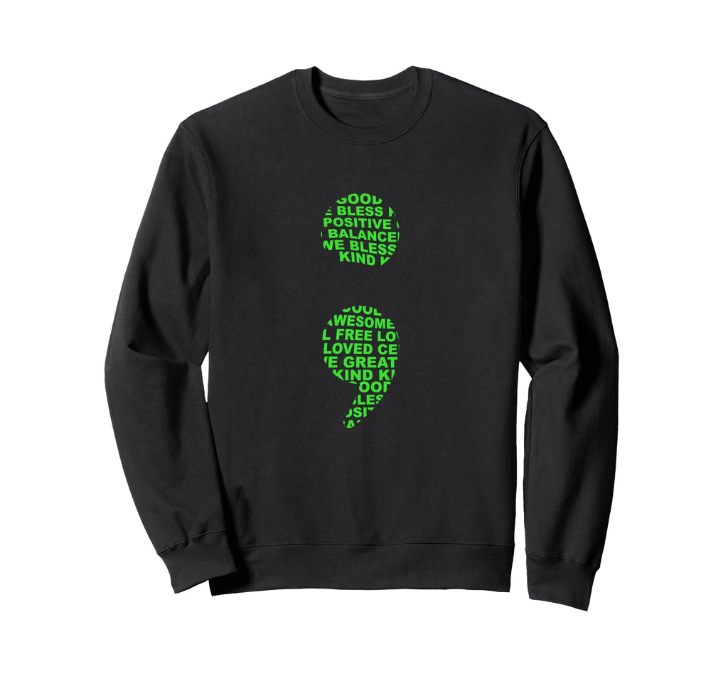Green Semicolon Mental Health Sweatshirt - Casual Everyday Wear Unisex - T-Shirt, Sweatshirt, Hoodie
