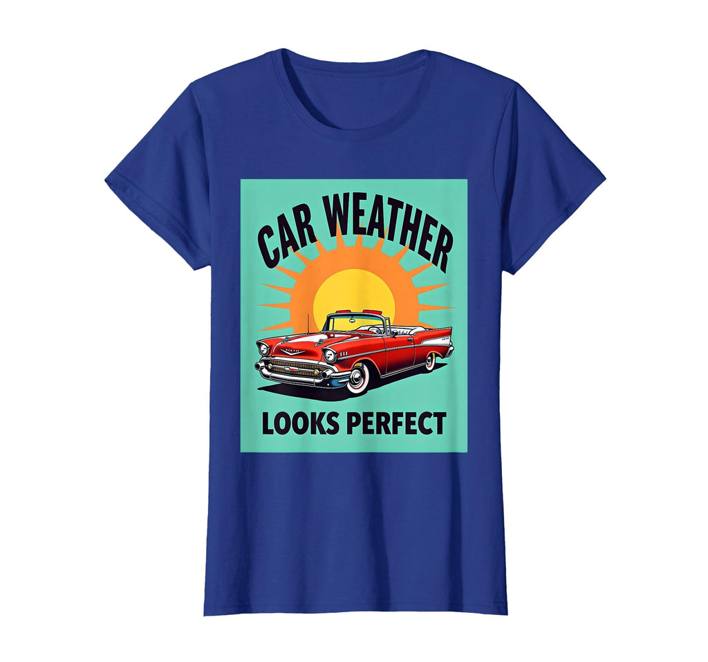 Car Weather Looks Automotive T-Shirt - Streetwear Style Men Women - T-Shirt, Sweatshirt, Hoodie