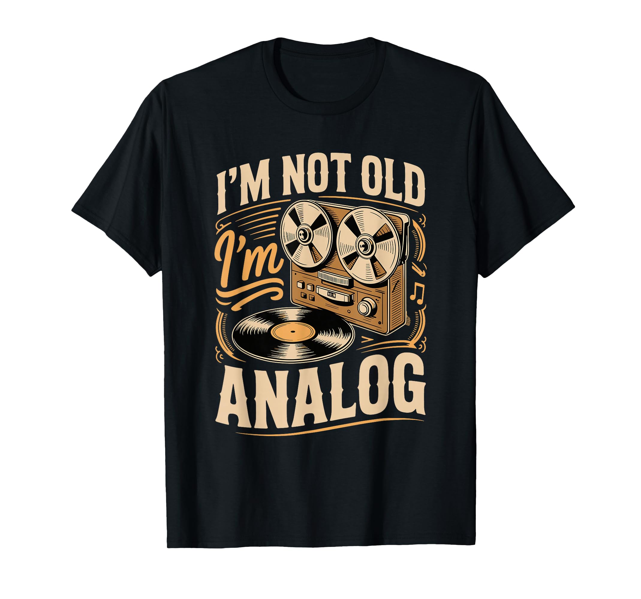 Im Not Old Im Analog Vinyl Record T-Shirt - Streetwear Style for Adults - T-Shirt, Sweatshirt, Hoodie