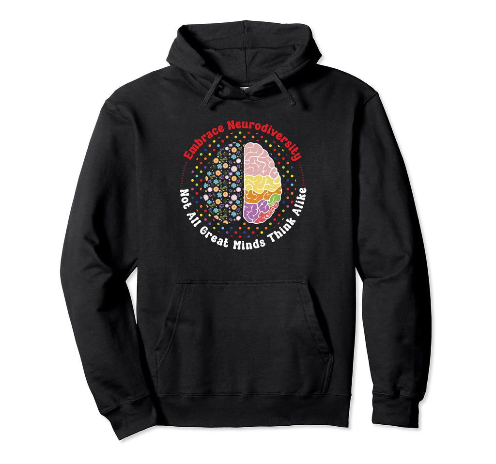 Embrace Neurodiversity Brain Autism Hoodie - Streetwear Style Men Women - T-Shirt, Sweatshirt, Hoodie
