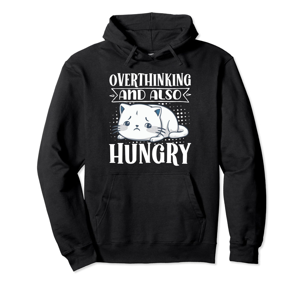 Hungry Overthinker Food Anxiety Hoodie - Aesthetic Graphic for Adults - T-Shirt, Sweatshirt, Hoodie