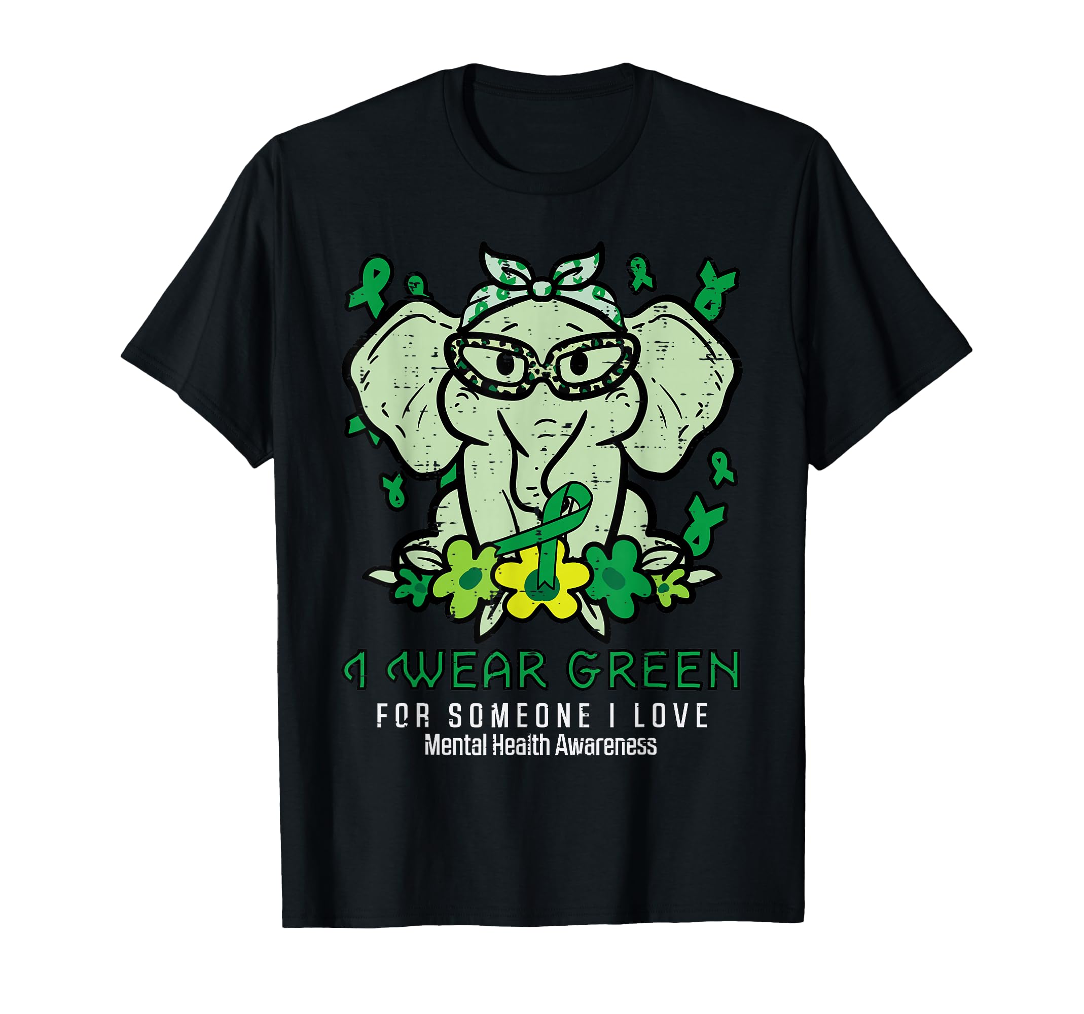 Mental Health Wear Green Someone I Love T-Shirt - Trendy Graphic Unisex - T-Shirt, Sweatshirt, Hoodie
