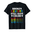 Broken Crayons Still Have Color Mental T-Shirt - Fun Novelty Design Unisex - T-Shirt, Sweatshirt, Hoodie
