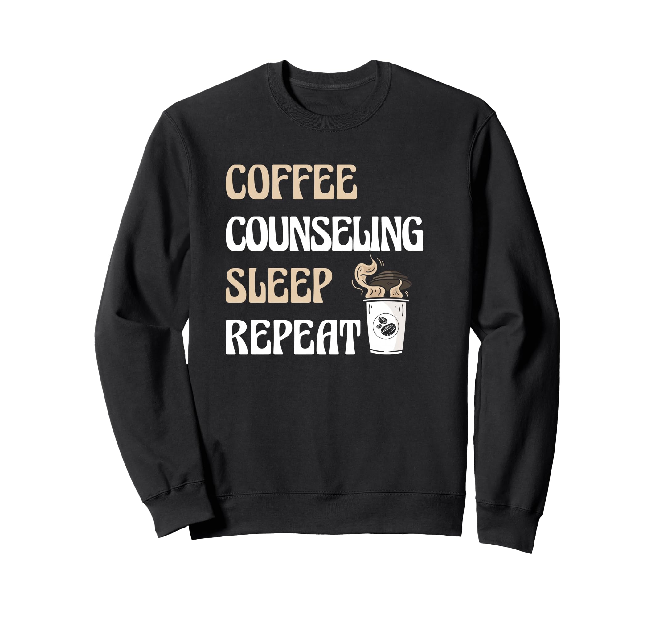 Coffee Counseling Sleep Repeat Sweatshirt - Aesthetic Graphic Men Women - T-Shirt, Sweatshirt, Hoodie
