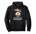 Its Okay To Not Be Okay Mental Health Hoodie - Novelty Apparel Men Women - T-Shirt, Sweatshirt, Hoodie