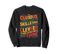 Curious Skilled Clever Sweatshirt - Casual Everyday Wear Men Women - T-Shirt, Sweatshirt, Hoodie