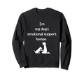 Funny Im My Dogs Emotional Sweatshirt - Fun Novelty Design for Adults - T-Shirt, Sweatshirt, Hoodie