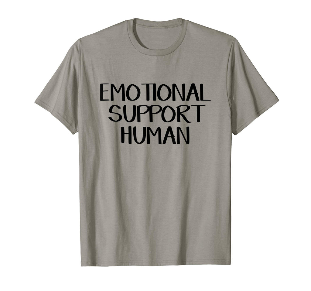 Emotional Support Human T-Shirt - Graphic Print Unisex - T-Shirt, Sweatshirt, Hoodie