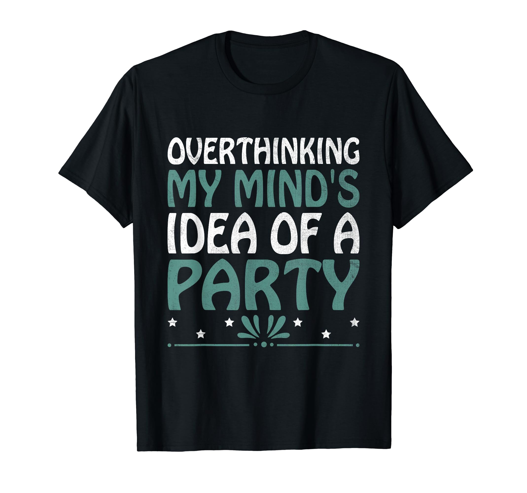 Overthinking Overthinker Funny Sarcasm T-Shirt - Unique Graphic Men Women - T-Shirt, Sweatshirt, Hoodie