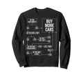 Funny Car Guy Buy More Cars Sweatshirt - Minimalist Print Men Women - T-Shirt, Sweatshirt, Hoodie