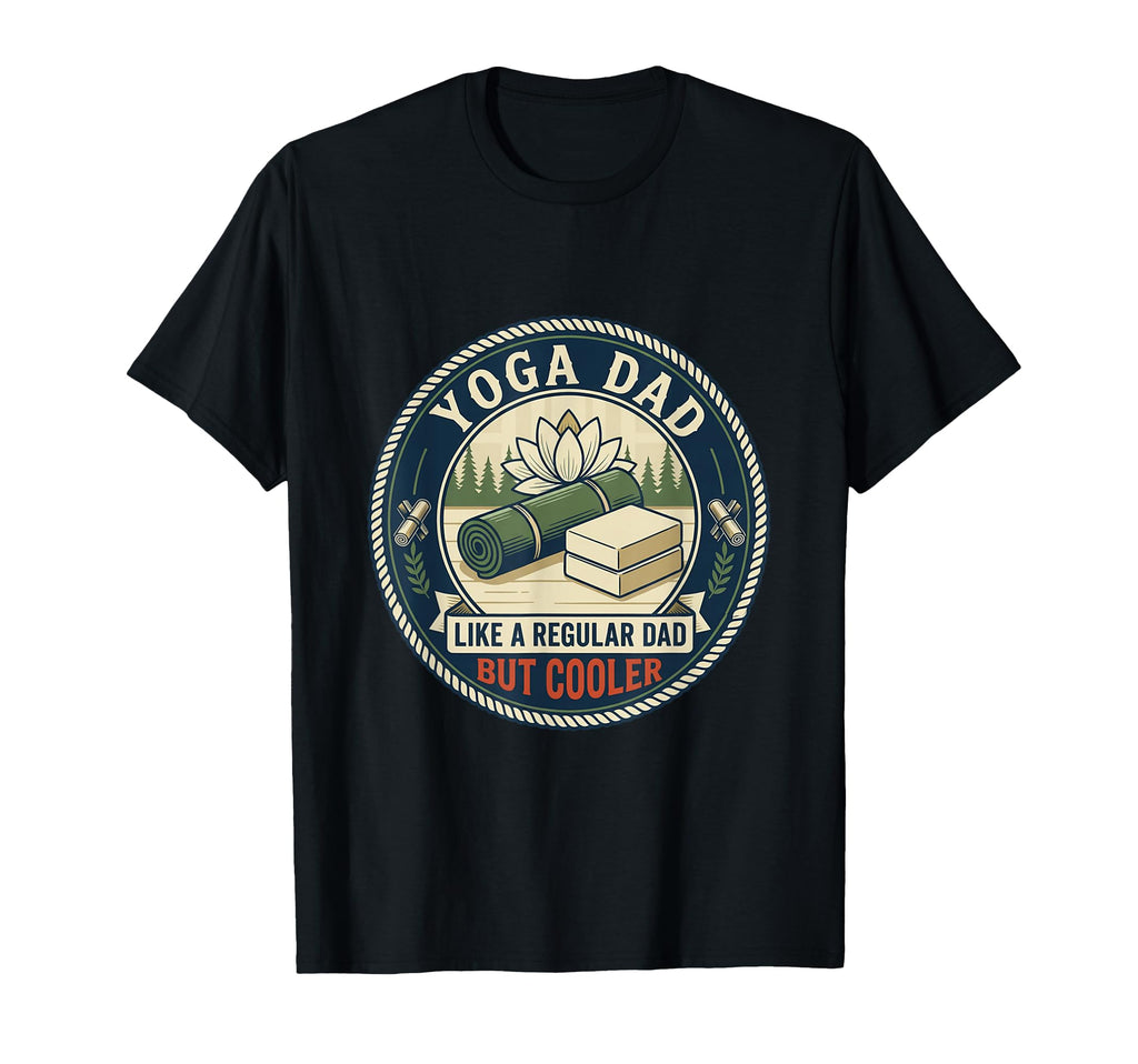 Yoga Dad Meditation Fitness Mindfulness T-Shirt - Unique Graphic Men Women - T-Shirt, Sweatshirt, Hoodie