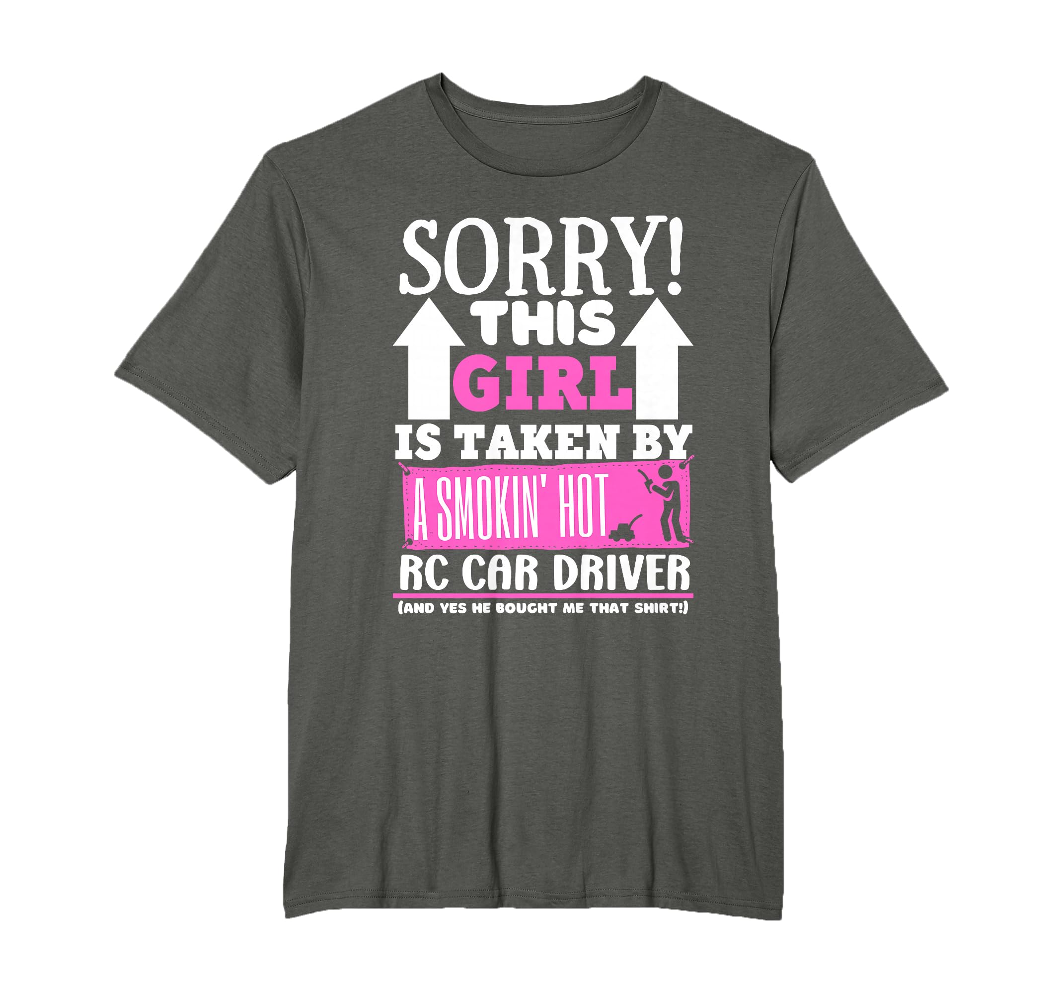 Sorry This Is Taken Rc Car Driver Wife Rc T-Shirt - Novelty Apparel Unisex - T-Shirt, Sweatshirt, Hoodie