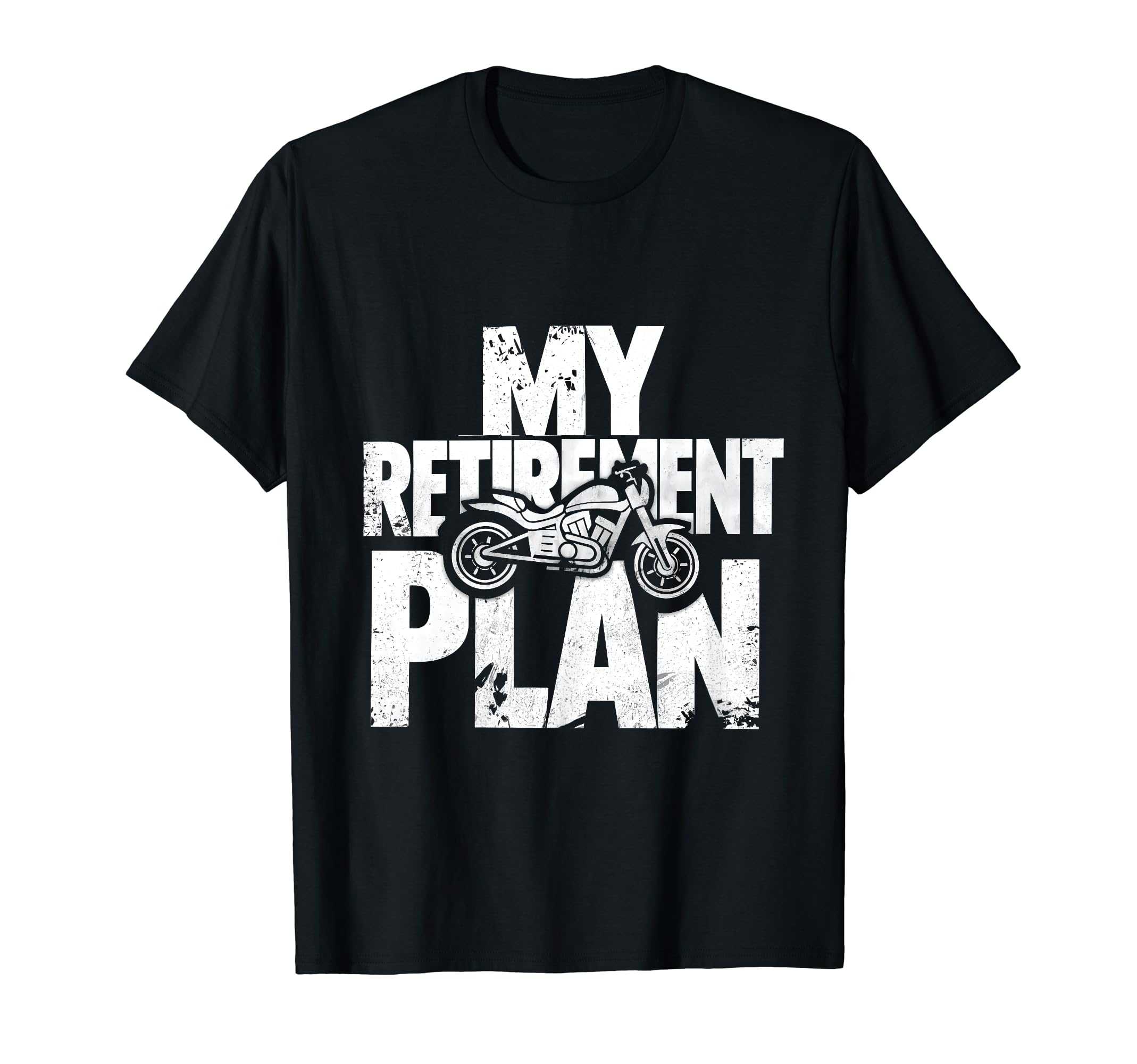 My Retirement Plan Is Riding Motorcycle T-Shirt - Trendy Graphic Men Women - T-Shirt, Sweatshirt, Hoodie