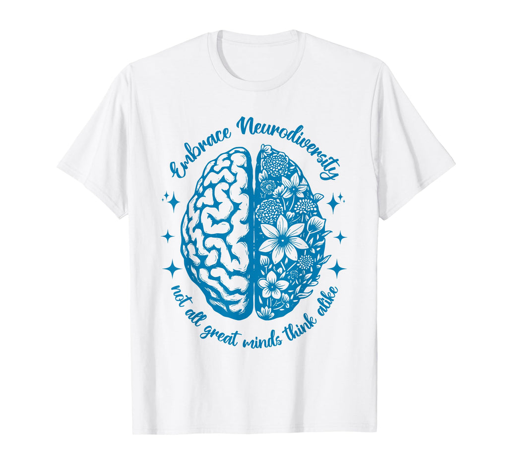 Embrace Neurodiversity Neurodivergent T-Shirt - Custom Art Print Men Women - T-Shirt, Sweatshirt, Hoodie