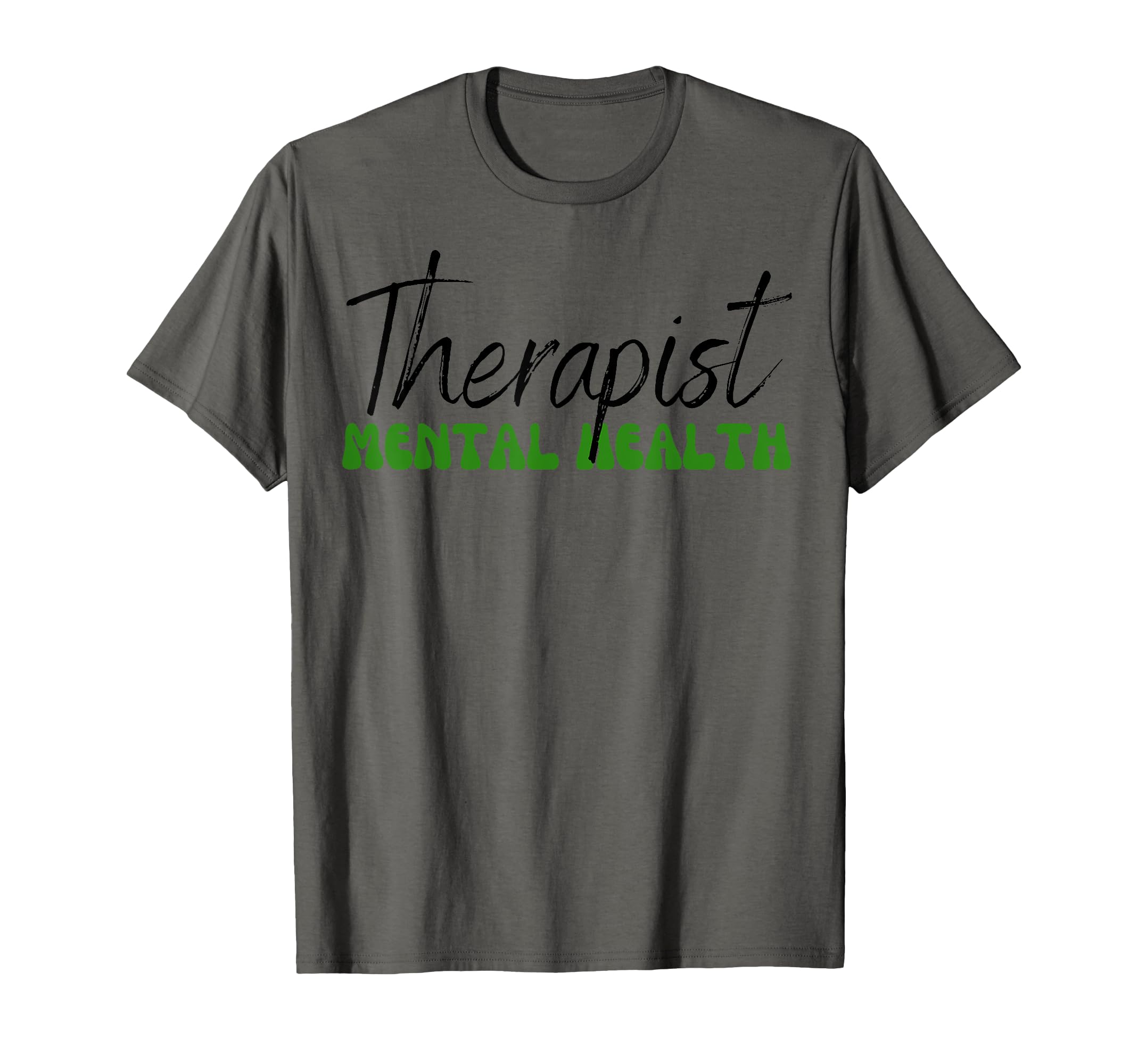 Funny Therapist Psychologist Mental T-Shirt - Graphic Print for Adults - T-Shirt, Sweatshirt, Hoodie