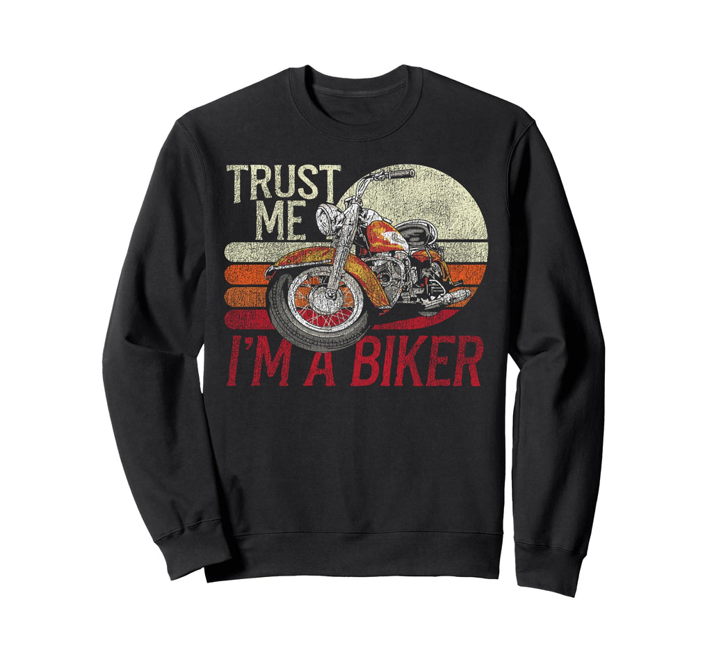 Motorcycle Biker Trust Me Im Biker Sweatshirt - Aesthetic Graphic Men Women - T-Shirt, Sweatshirt, Hoodie