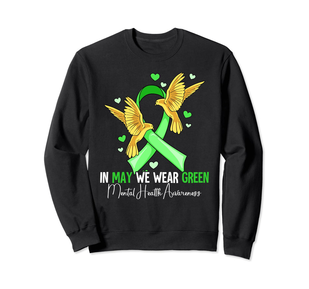 May We Wear Green Mental Sweatshirt - Casual Everyday Wear Men Women - T-Shirt, Sweatshirt, Hoodie
