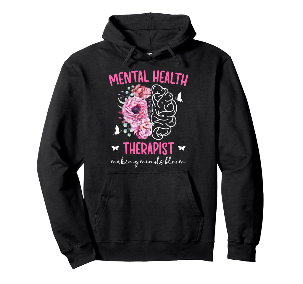 Mental Health Therapist Hoodie - Casual Everyday Wear for Adults - T-Shirt, Sweatshirt, Hoodie