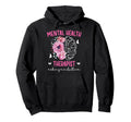 Mental Health Therapist Hoodie - Casual Everyday Wear for Adults - T-Shirt, Sweatshirt, Hoodie