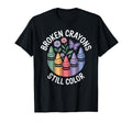 Broken Crayons Still Color Mental T-Shirt - Aesthetic Graphic Unisex - T-Shirt, Sweatshirt, Hoodie