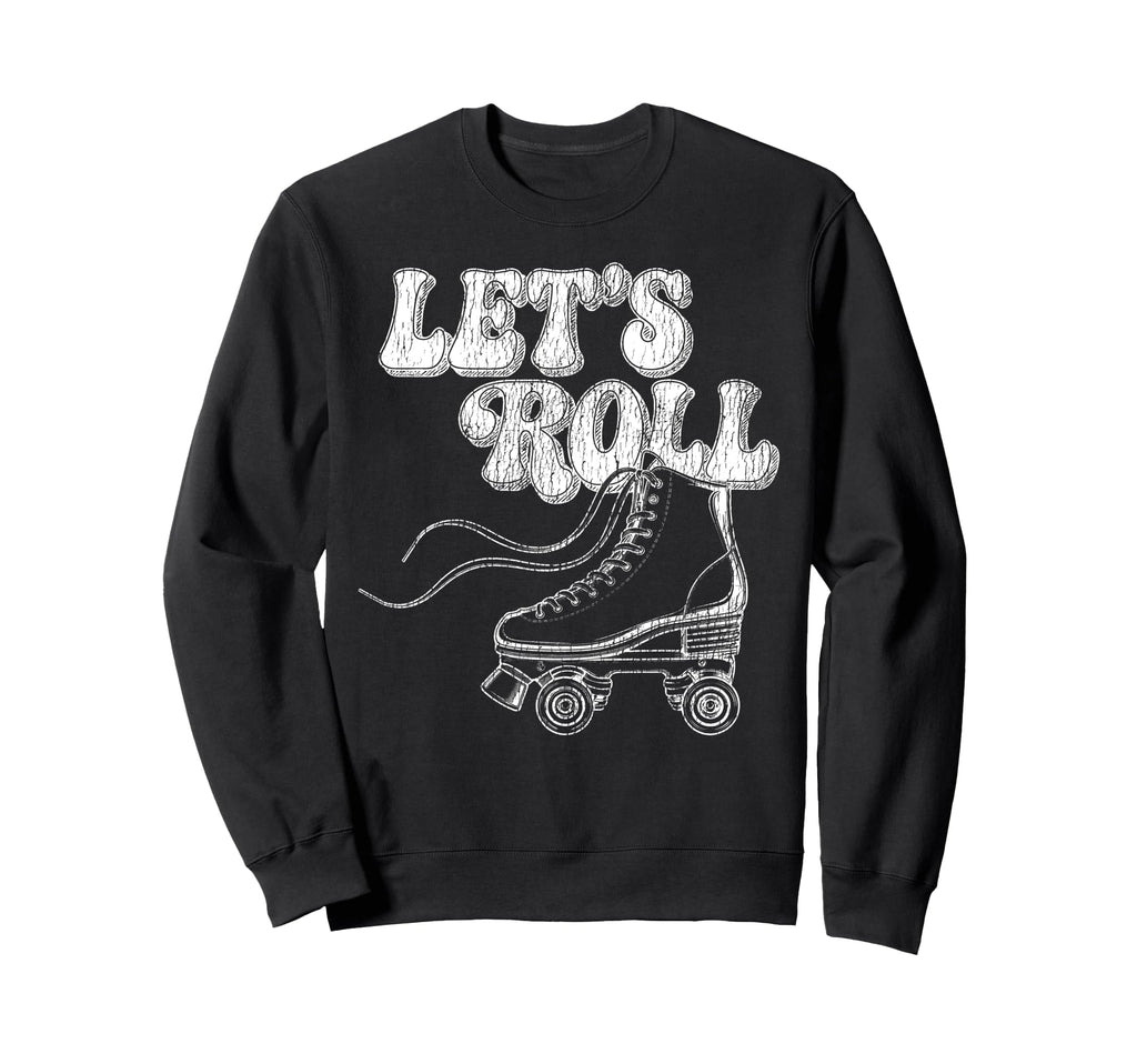 Roller Skating Skate 1970S Lets Roll Sweatshirt - Trendy Graphic for Adults - T-Shirt, Sweatshirt, Hoodie