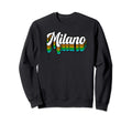 Milano Italy Sweatshirt - Streetwear Style Unisex - T-Shirt, Sweatshirt, Hoodie
