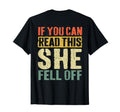 Mens If You Can Read This She Fell Off T-Shirt - Unique Graphic Unisex - T-Shirt, Sweatshirt, Hoodie
