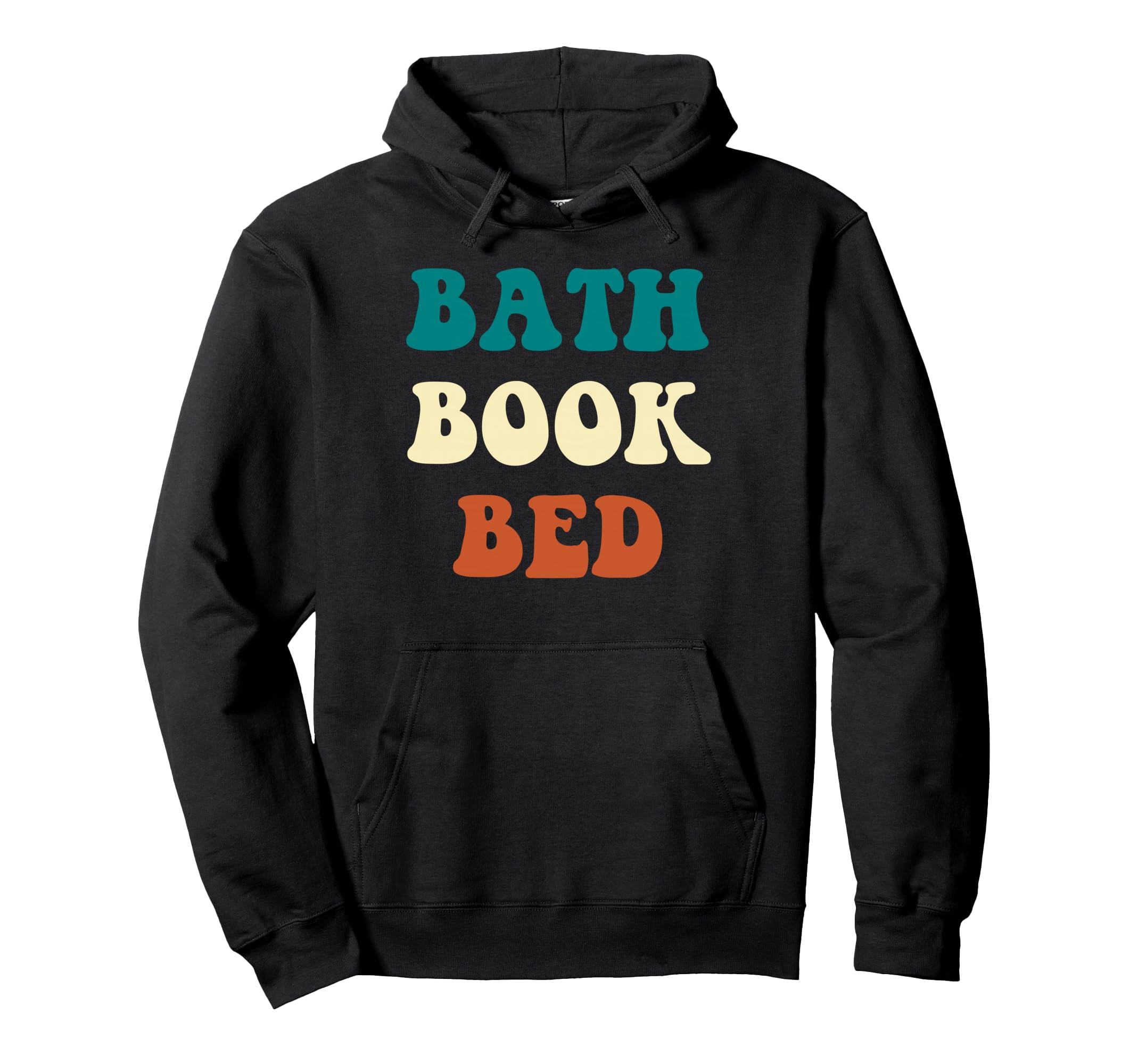 Bath Book Bed Book Lover Self Care Gifts Hoodie - Trendy Graphic for Adults - T-Shirt, Sweatshirt, Hoodie