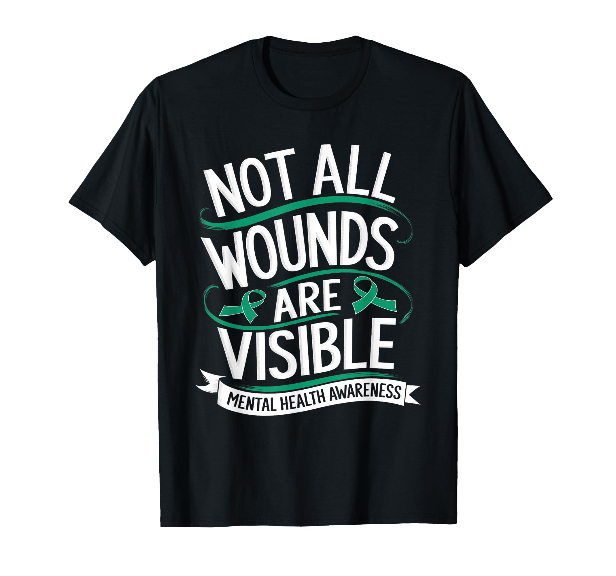 Not All Wounds Are Visible Mental T-Shirt - Fun Novelty Design Unisex - T-Shirt, Sweatshirt, Hoodie