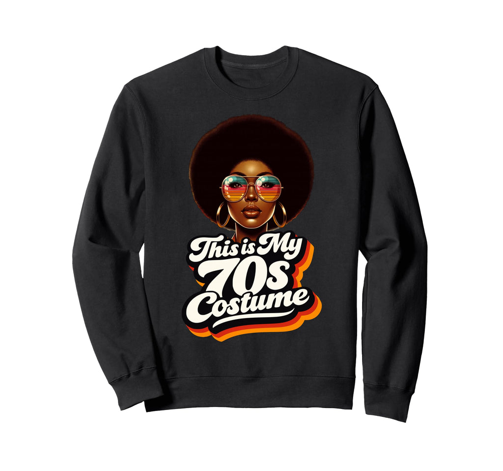 70S Costume Afro Sweatshirt - Streetwear Style for Adults - T-Shirt, Sweatshirt, Hoodie