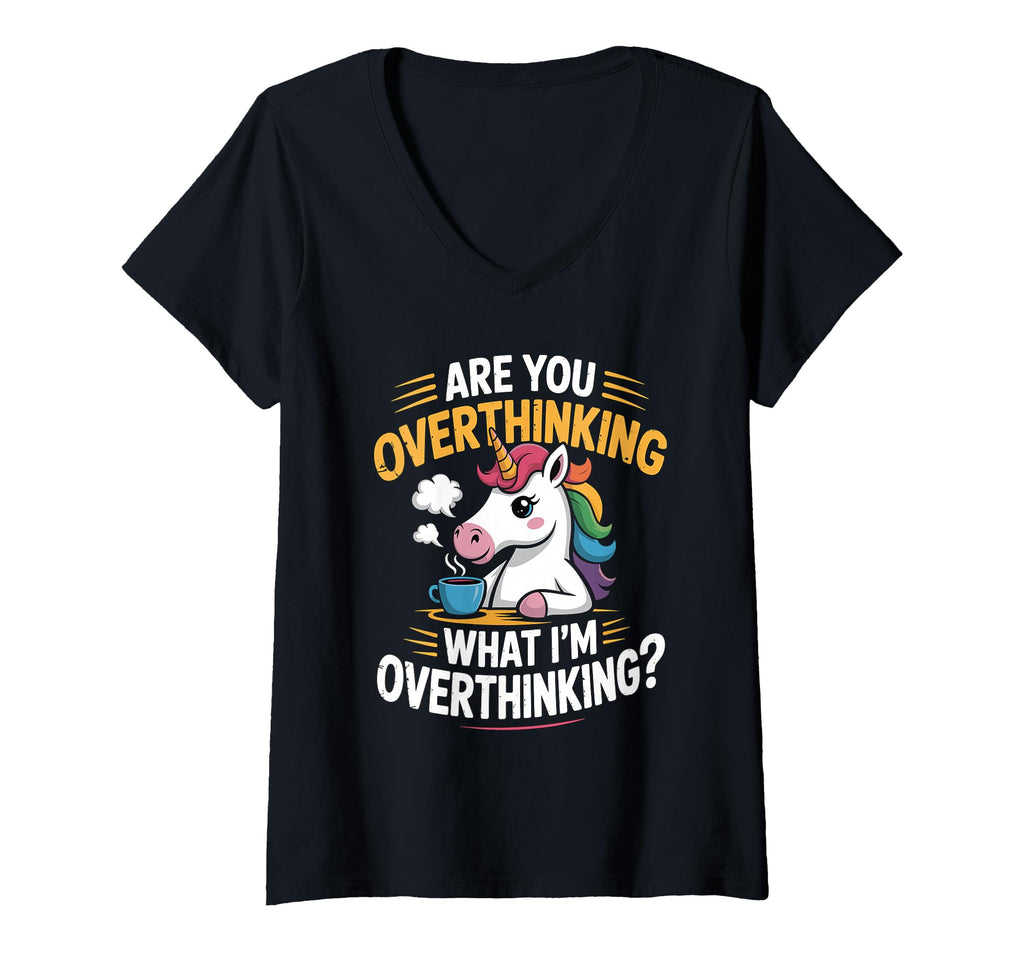 Womens Funny Unicorn Are You Overthinking T-Shirt - Unique Graphic Unisex - T-Shirt, Sweatshirt, Hoodie