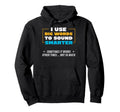 I Use Big Words To Sound Smarter Hoodie - Trendy Graphic Men Women - T-Shirt, Sweatshirt, Hoodie