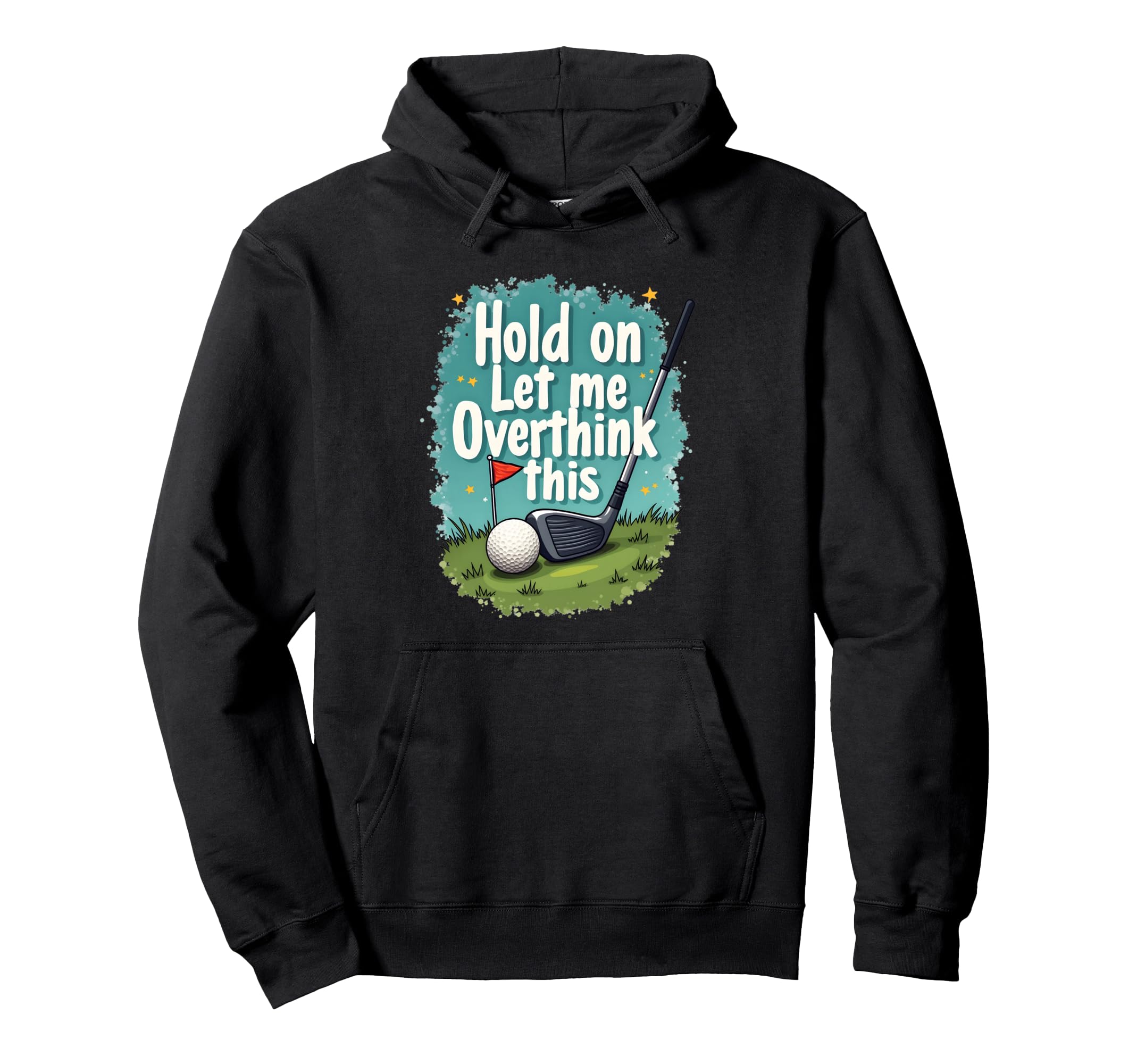 Hold Let Me Overthink This Funny Golf Hoodie - Minimalist Print Men Women - T-Shirt, Sweatshirt, Hoodie
